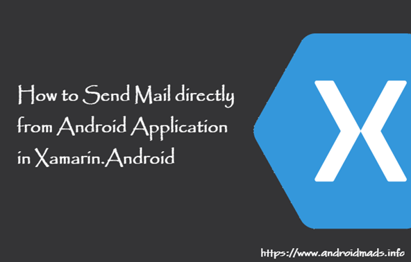 How To Send Mail Directly From Android Application In Xamarin.Android